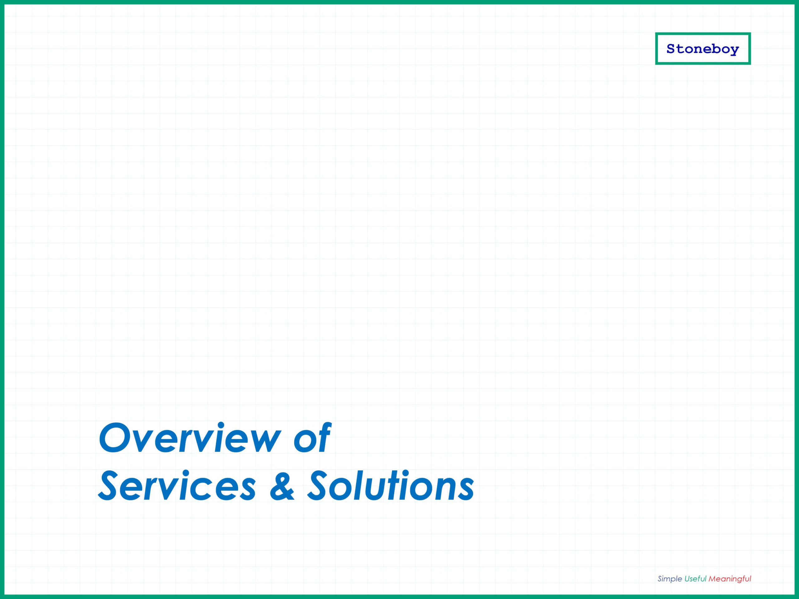 Stoneboy Overview of Services & Solutions