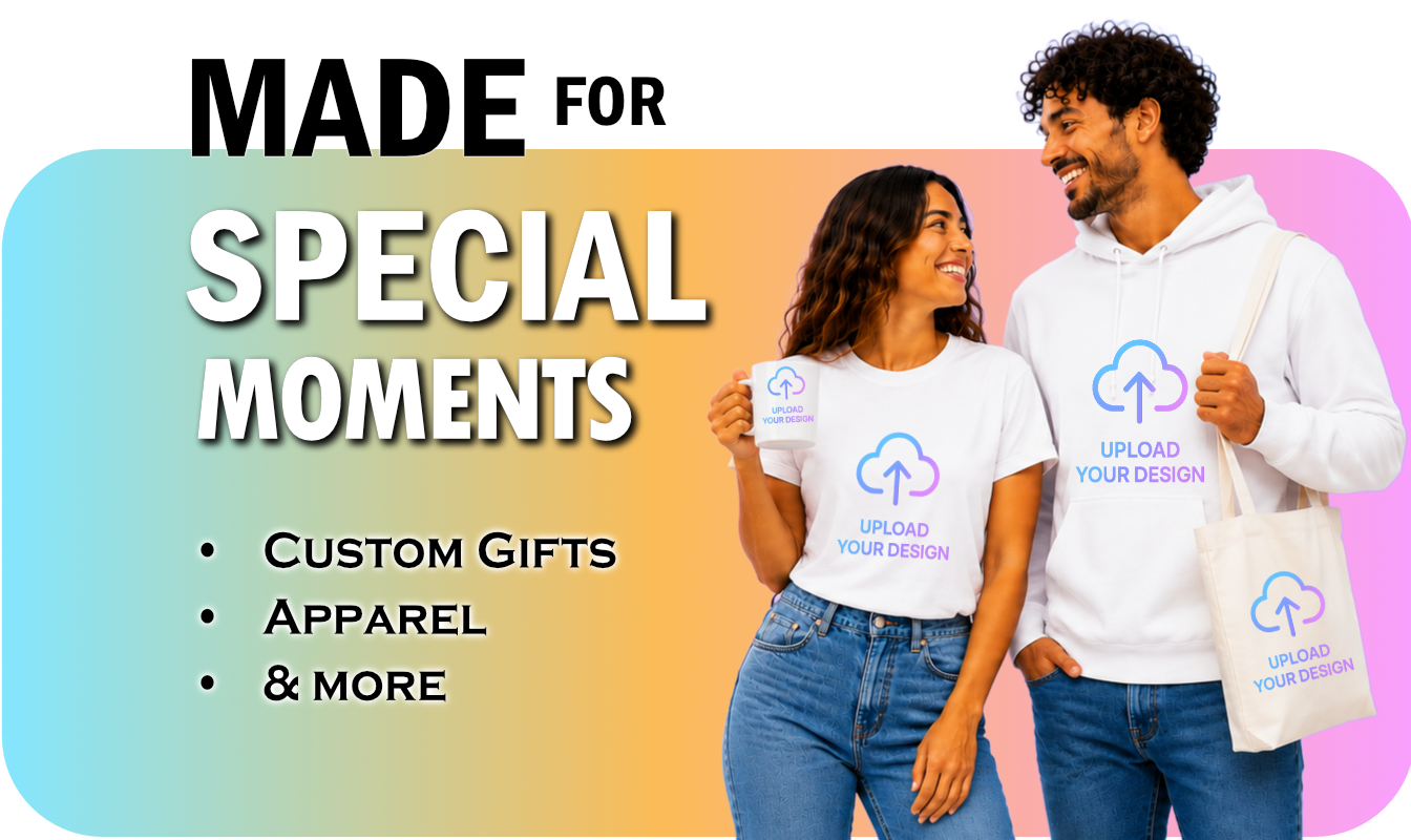 Made for Special Moments - Custom Gifts, Apparel & More