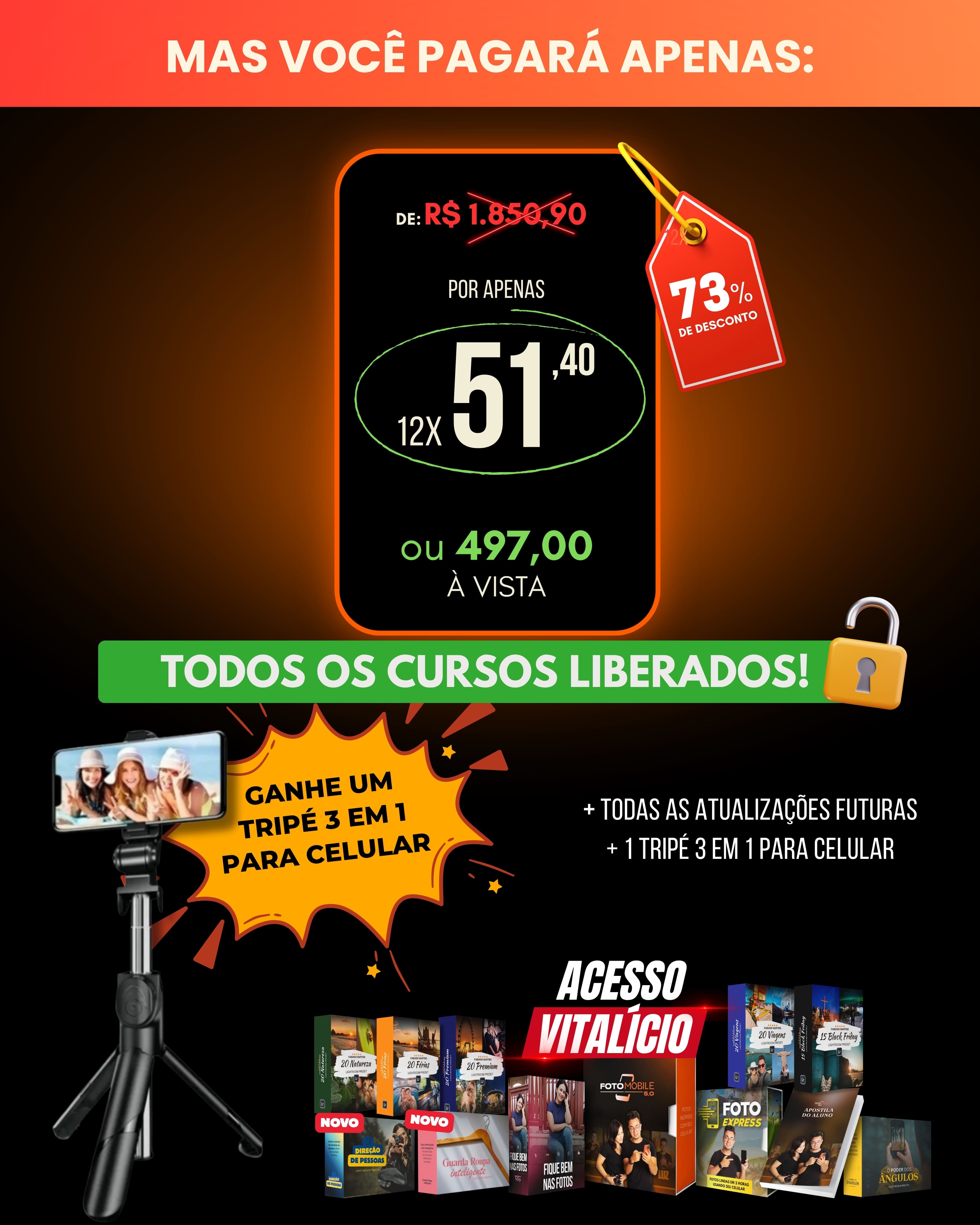 Mas você pagará apenas - 73% de desconto - 12x de R$ 51,40 ou R$ 497,00 à vista - Ganhe um Tripé 3 em 1 para celular