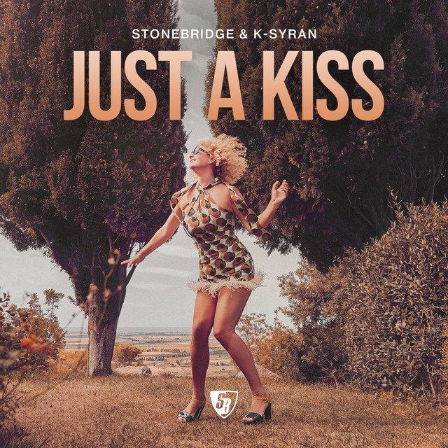 Just A Kiss - Stonebridge & K-Syran