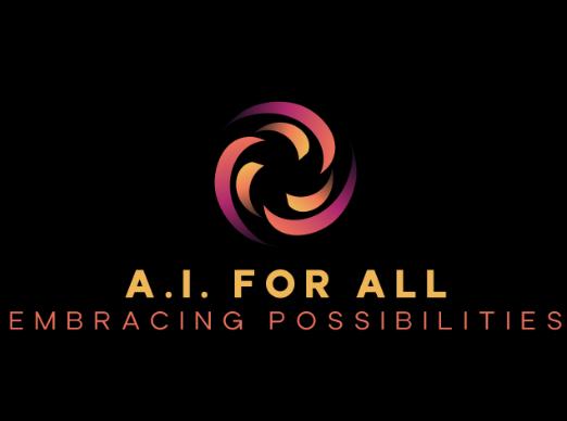 A.I. FOR ALL - Embracing Possibilities
