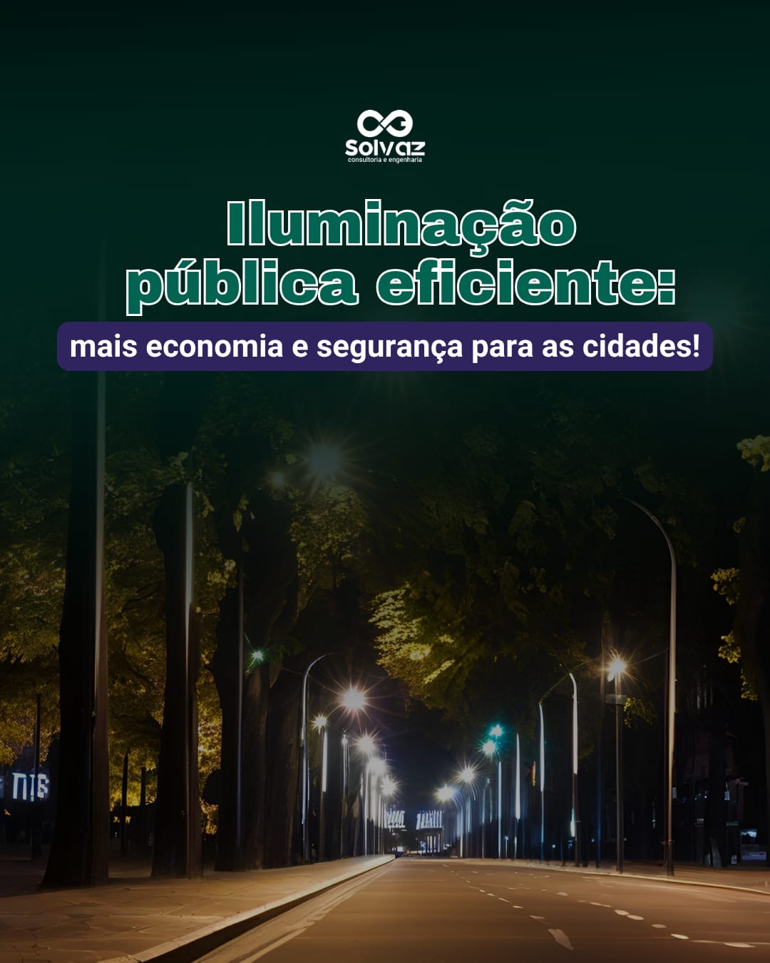 Iluminação pública eficiente: mais economia e segurança para as cidades
