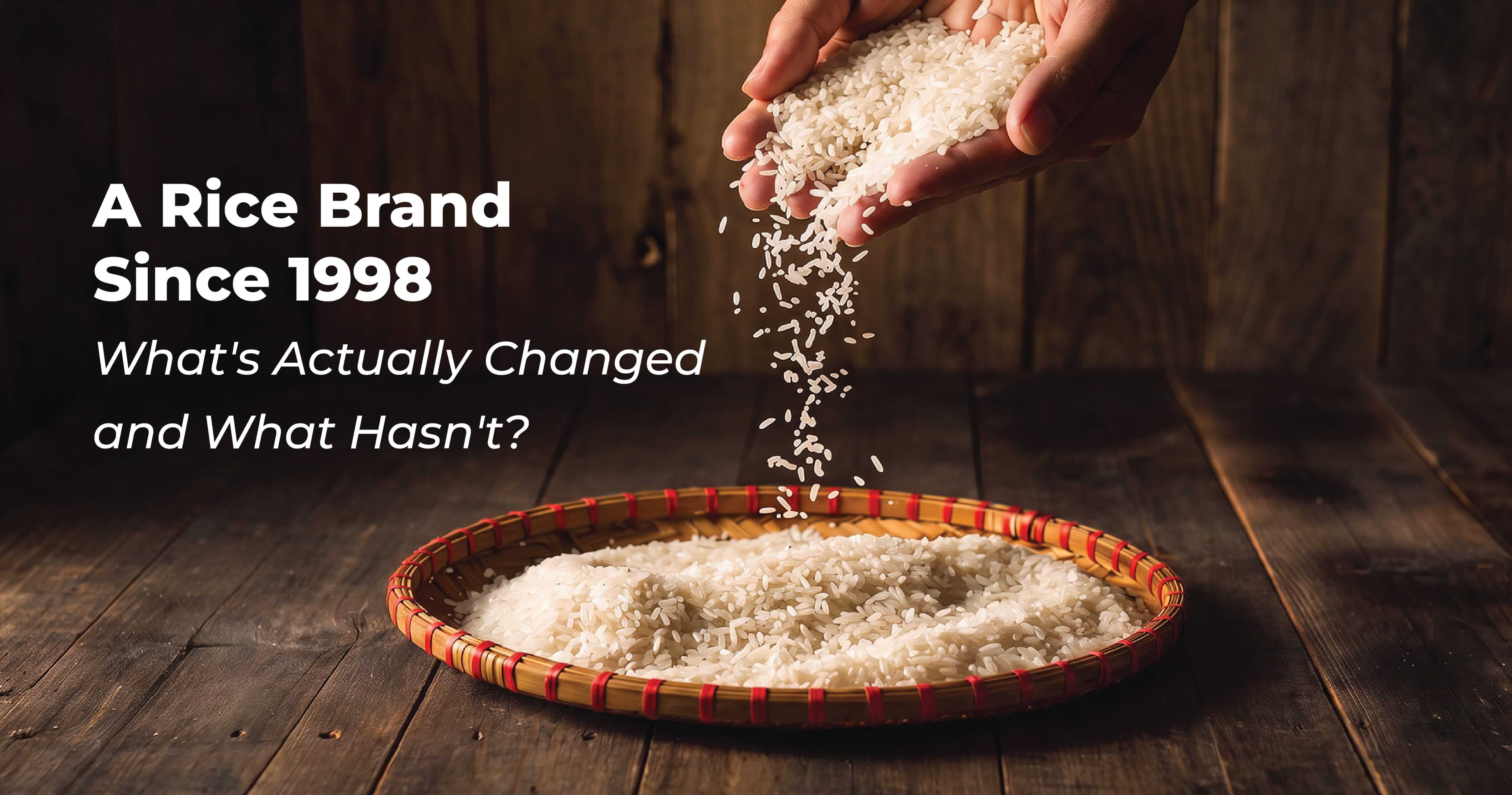 A Rice Brand Since 1998: What's Actually Changed and What Hasn't?