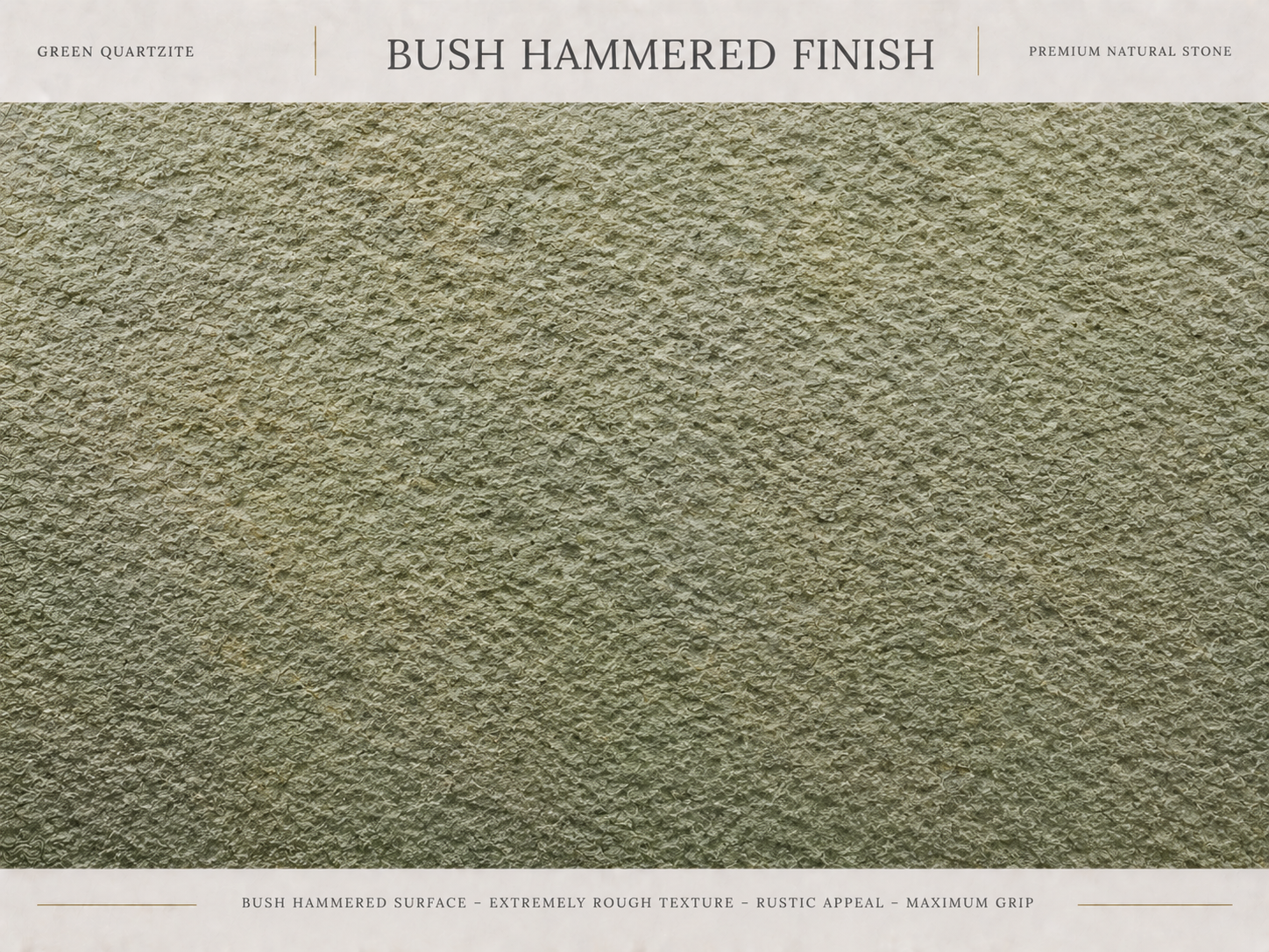 Bush Hammered finish