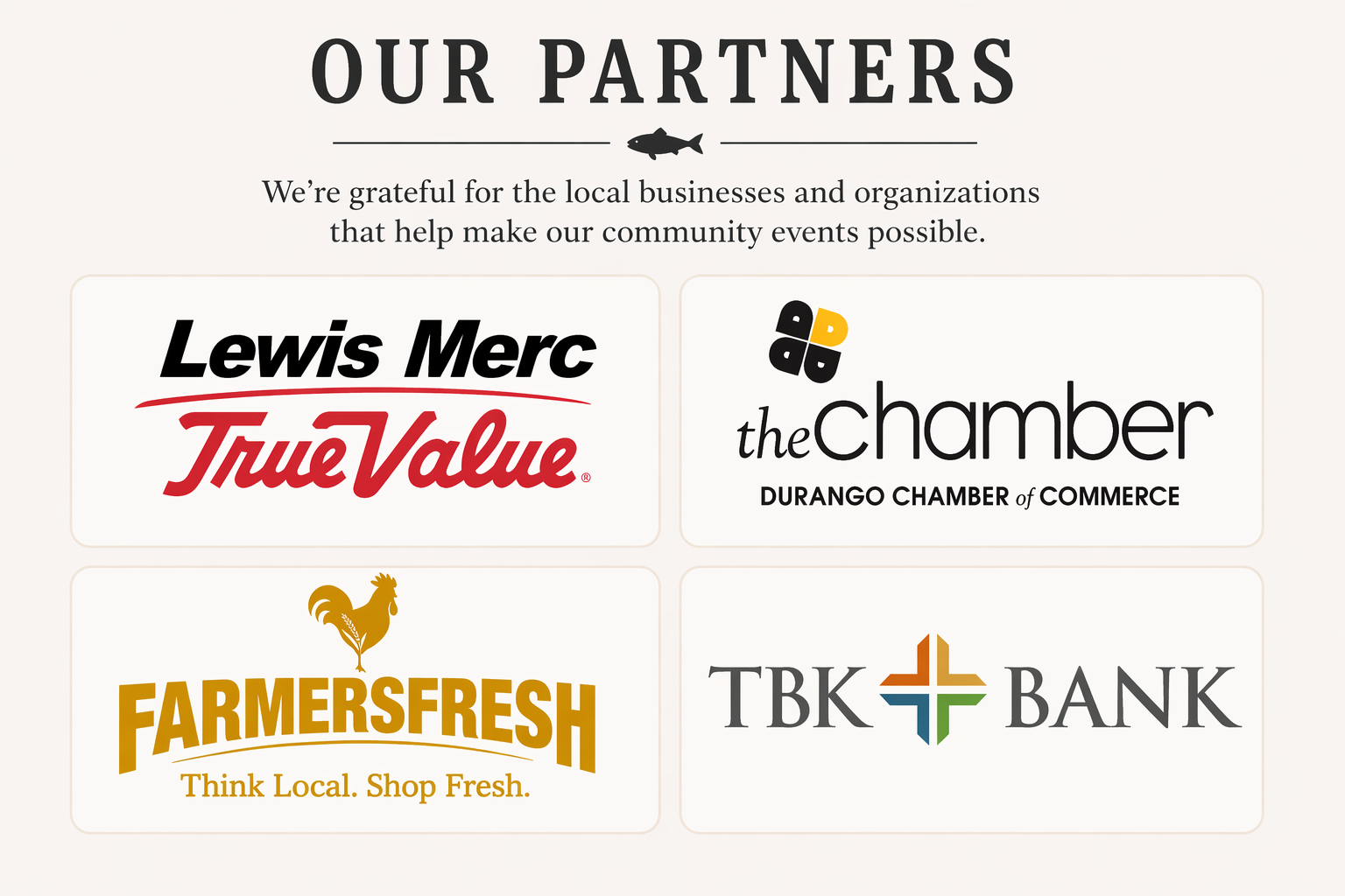 Our Partners - Lewis Merc True Value, Durango Chamber of Commerce, Farmers Fresh, and TBK Bank