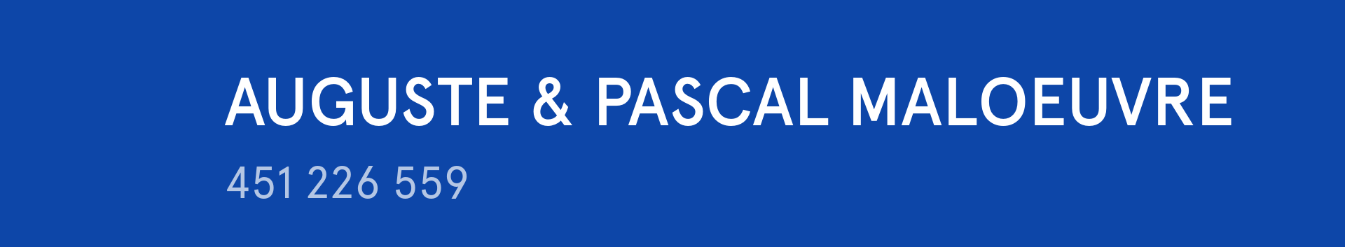 Auguste & Pascal Maloeuvre