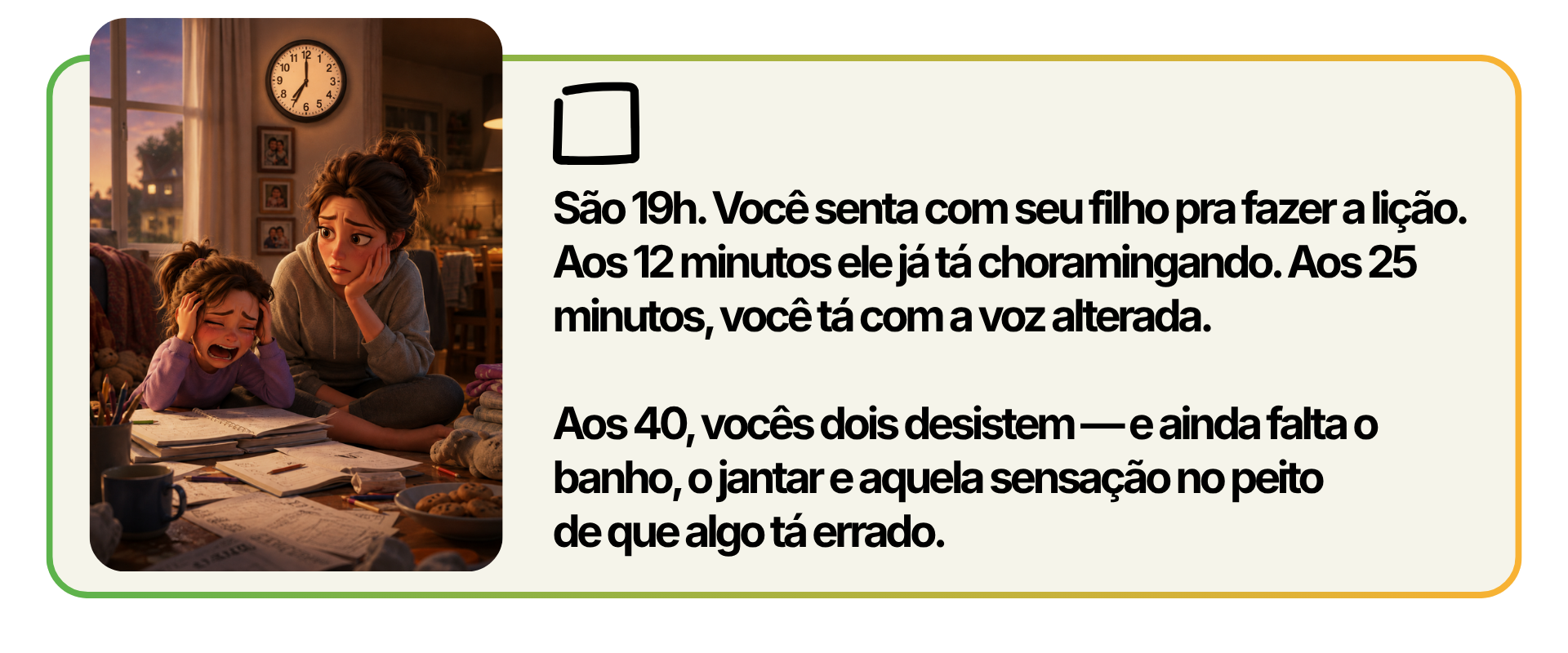 Cena 1 - Mãe e filho frustrados com a lição de casa