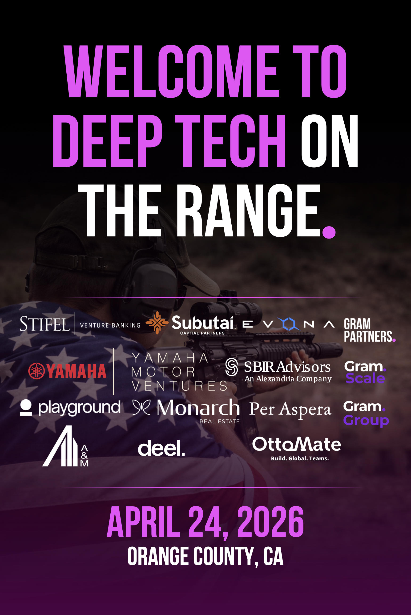 Deep Tech On The Range - Welcome poster with sponsors including Stifel, Subutai, EVONA, Gram Partners, Yamaha, Yamaha Motor Ventures, SBIR Advisors, Gram Scale, Playground, Monarch, Per Aspera, Gram Group, A&M, Deel, and OttoMate - April 24, 2026 Orange County, CA