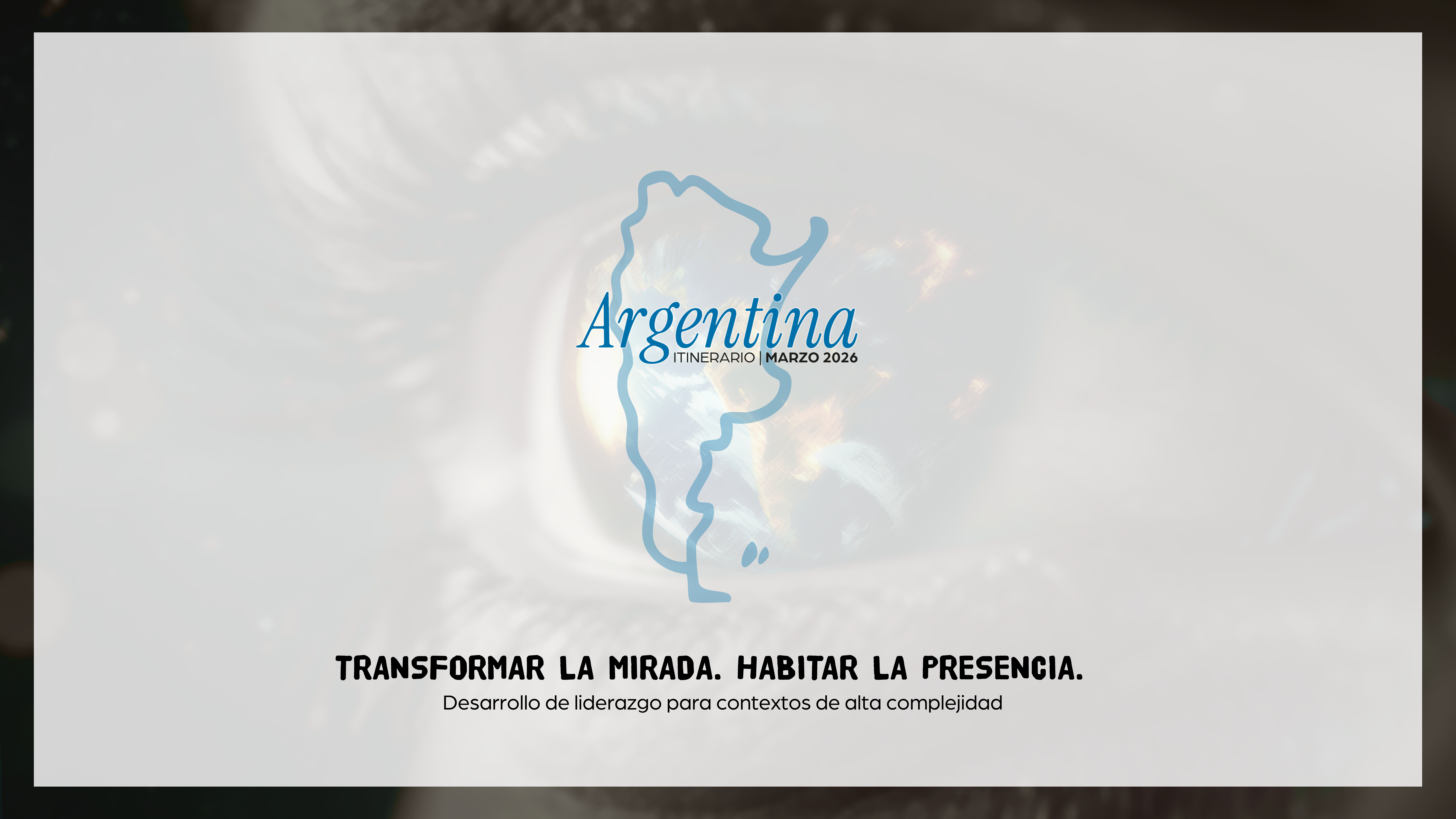 Itinerario Argentina - Marzo 2026 - Transformar la mirada. Habitar la presencia.