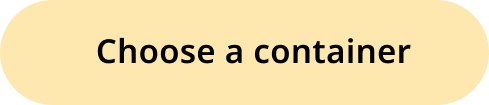 Choose a container
