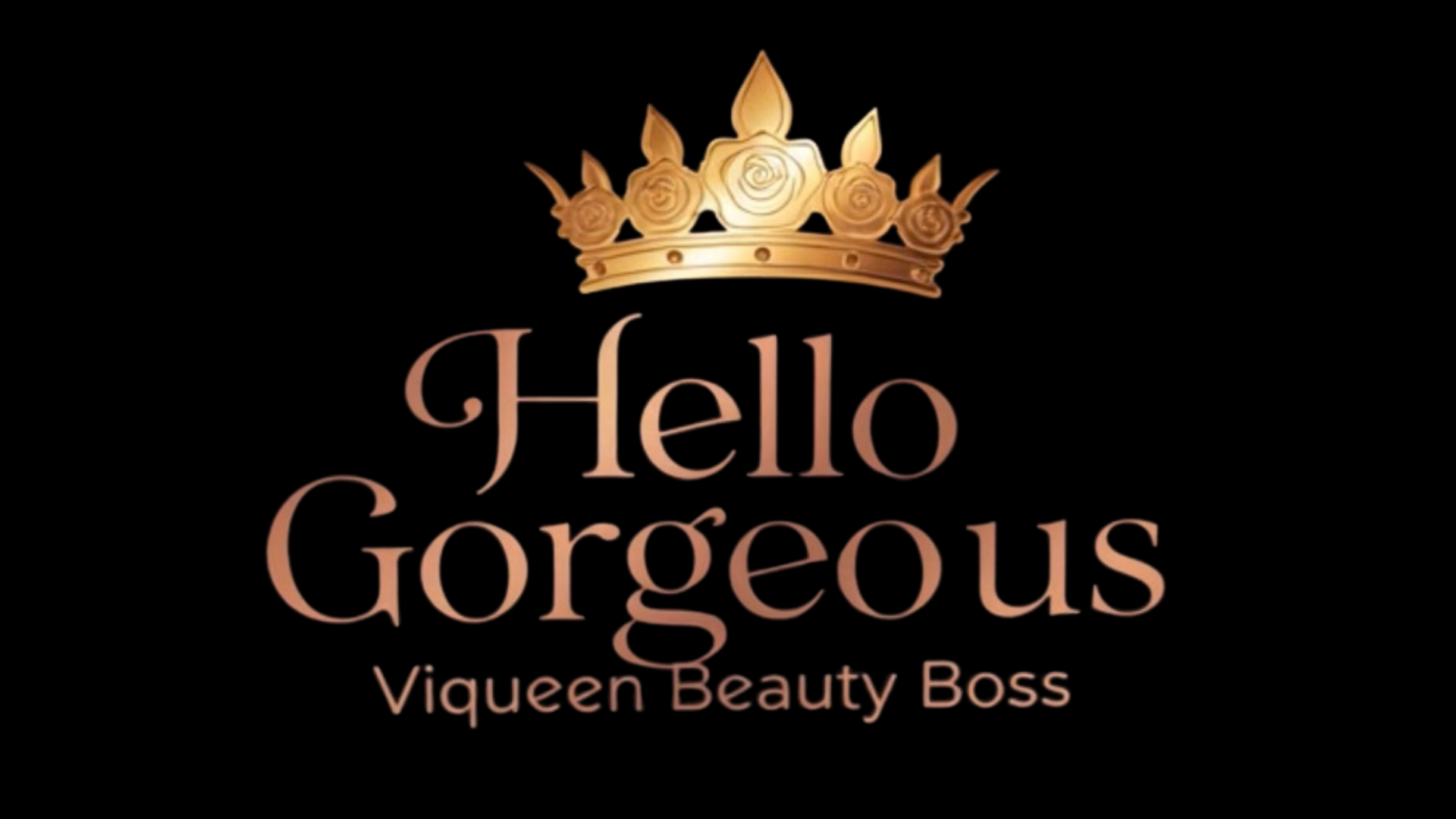 Hello Gorgeous - Viqueen Beauty Boss