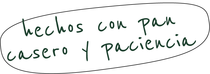 hechos con pan casero y paciencia