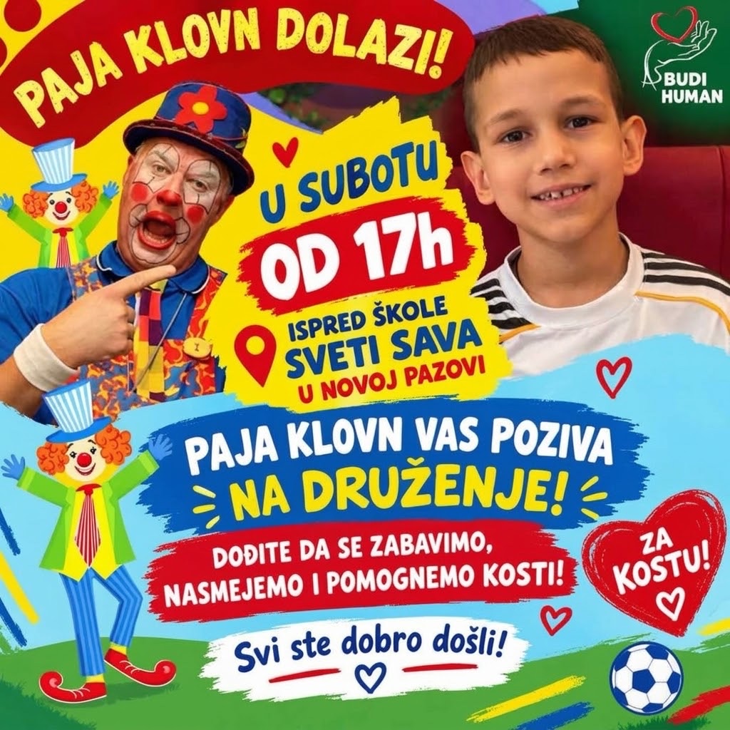 Plakat: Paja Klovn dolazi! U subotu od 17h ispred škole Sveti Sava u Novoj Pazovi. Dođite da se zabavimo, nasmejemo i pomognemo Kosti!
