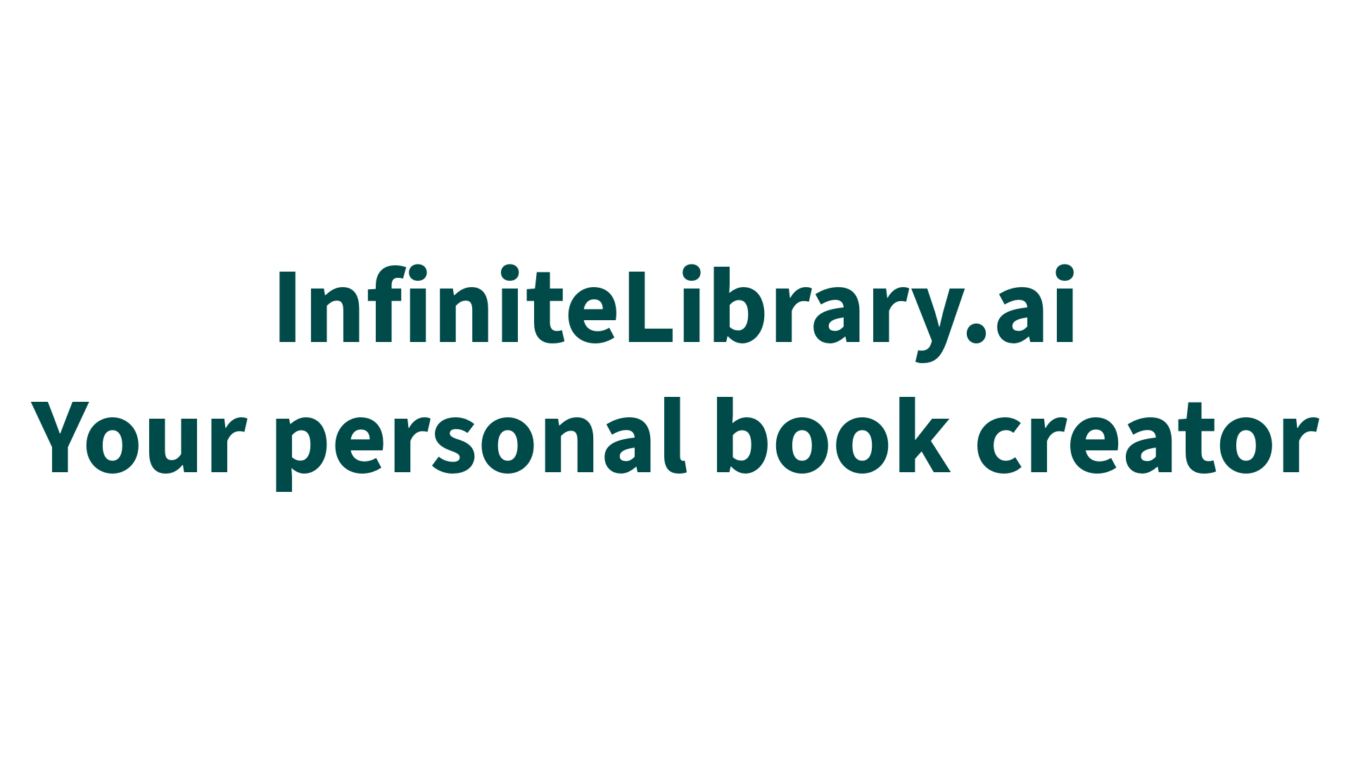 InfiniteLibrary.ai - Your personal book creator