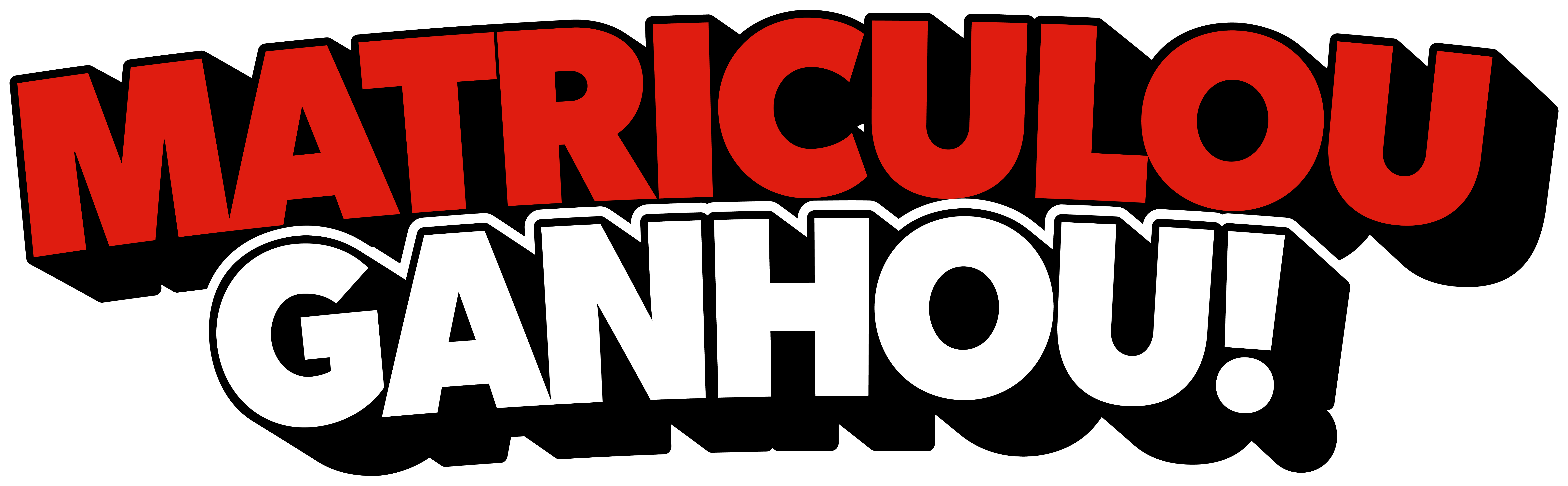 Matriculou Ganhou