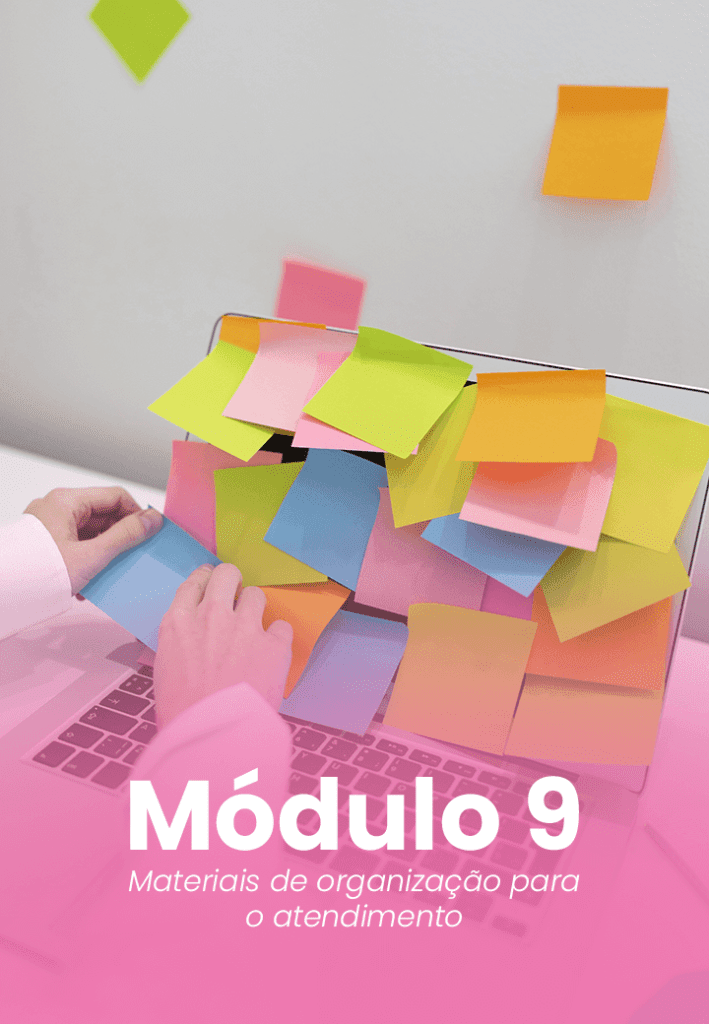 Módulo 9 - Materiais de Organização para o Atendimento