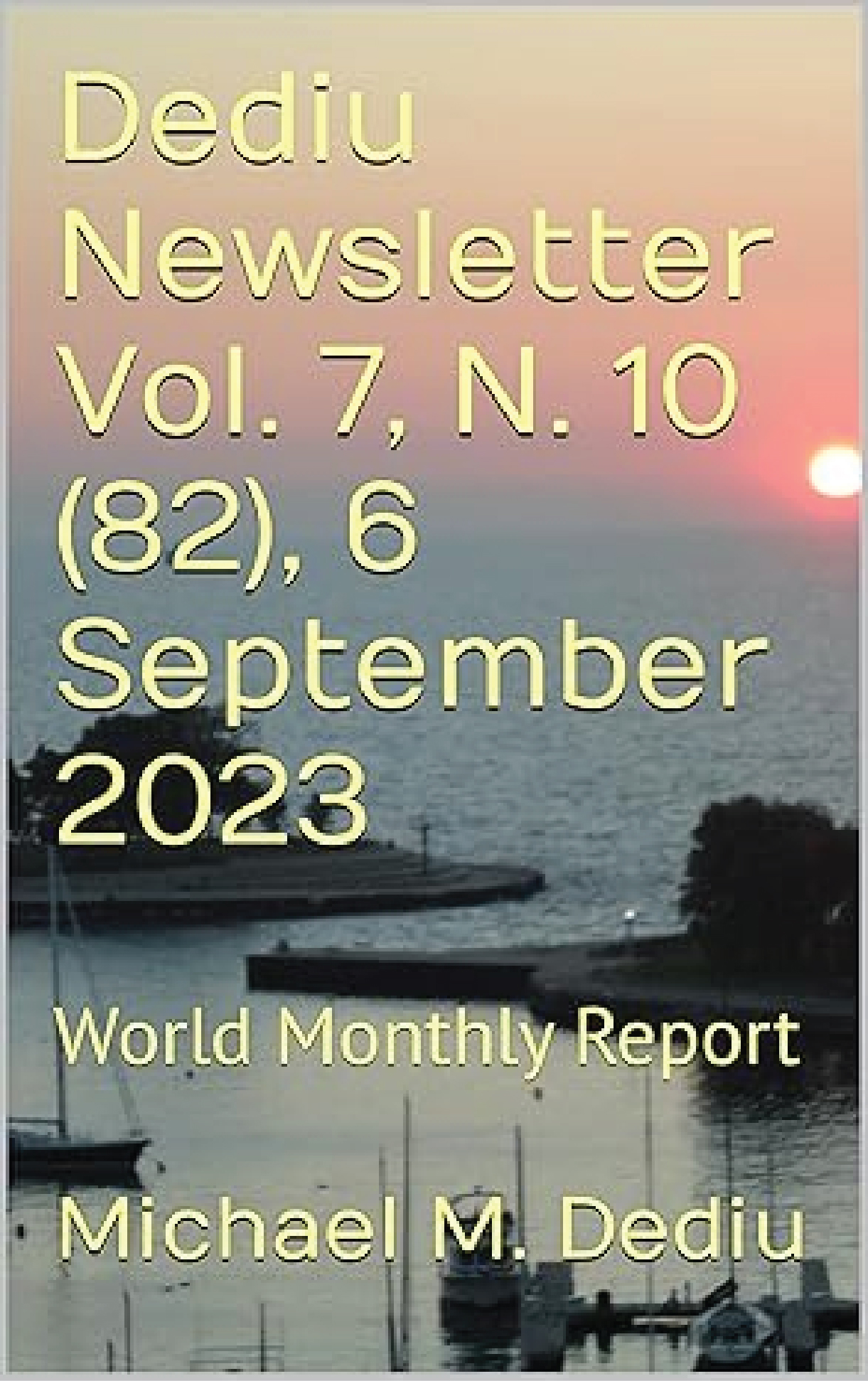 Dediu Newsletter Vol. 7, N. 6 (78), 6 May 2023: World Monthly Report