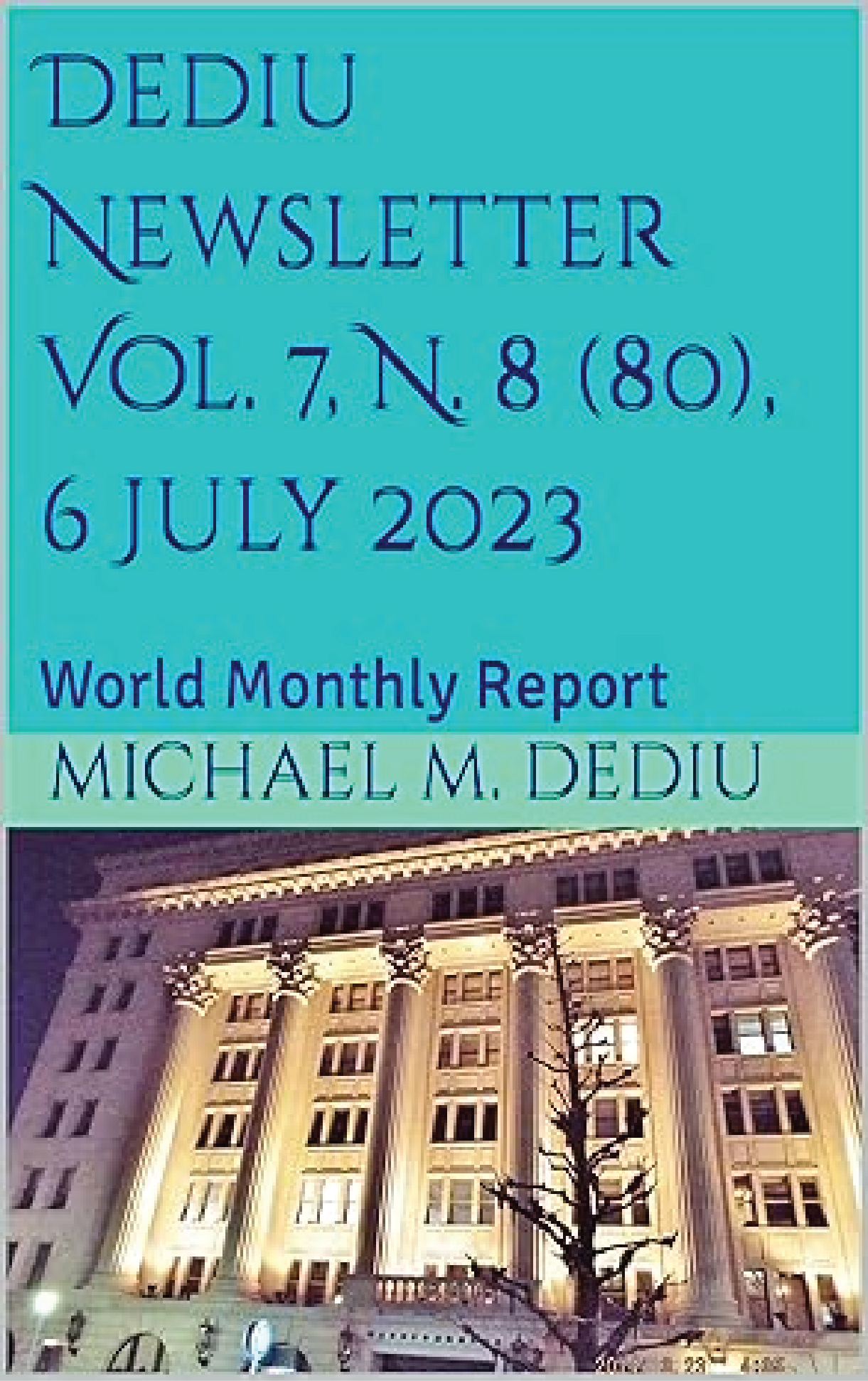 Dediu Newsletter Vol. 7, N. 10 (82), 6 September 2023: World Monthly Report
