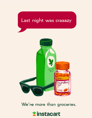 Instacart ad — Last night was crazy with juice, ibuprofen, and sunglasses