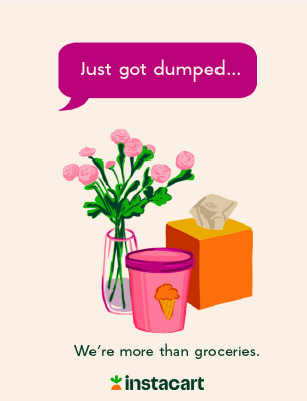 Instacart ad — Just got dumped with flowers, ice cream, and tissues