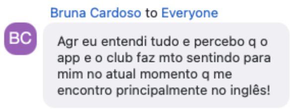Depoimento de Bruna Cardoso — entendeu como o app e o clube fazem sentido para ela no inglês