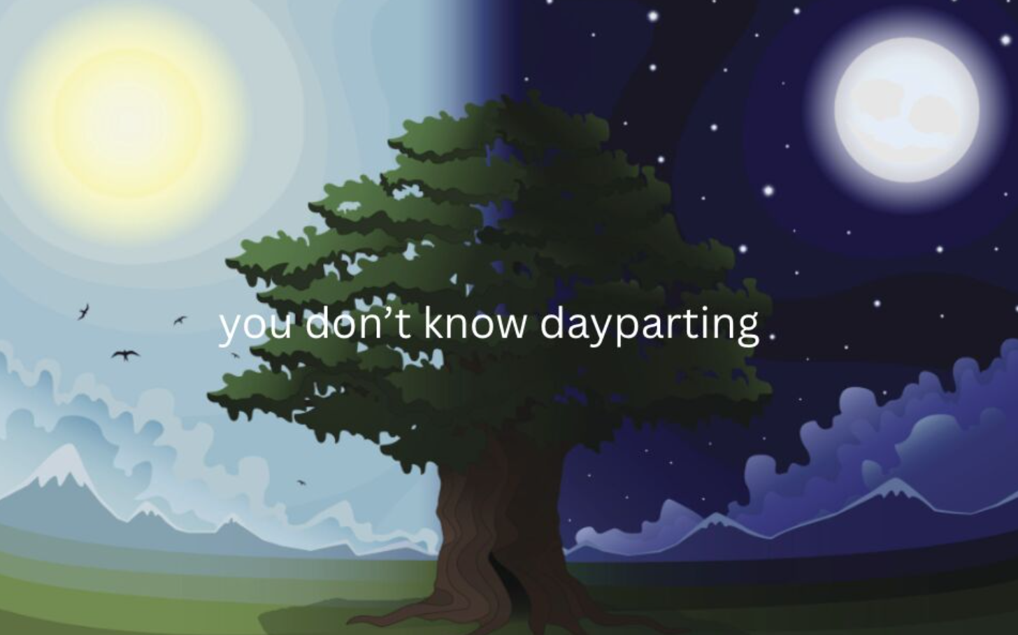You don't know dayparting