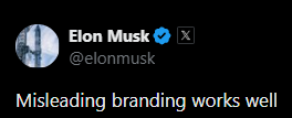 Elon Musk post reading Misleading branding works well