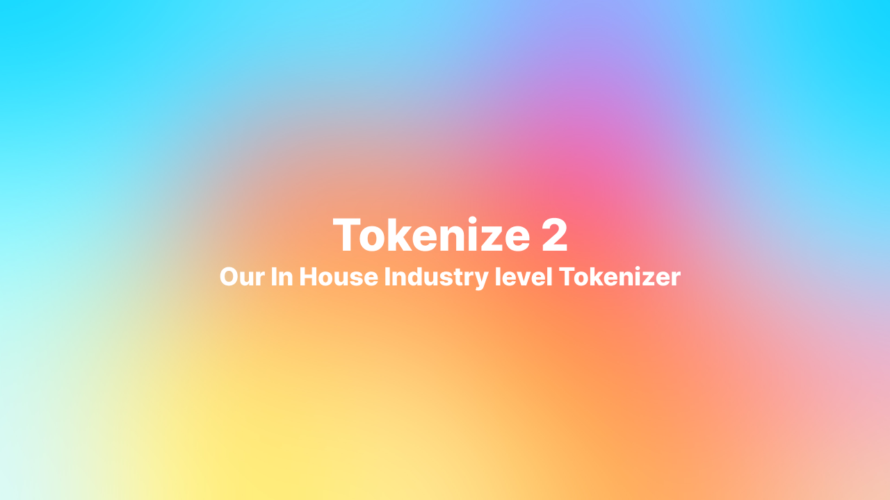 Tokenize2: Our 2nd Generation Industry-level Tokenizer