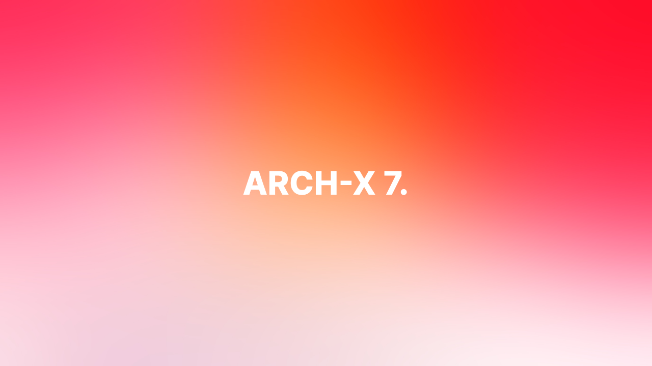 ARCH-X 7: Revolutionizing AI Development