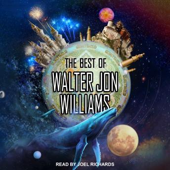 Cover of The Best of Walter Jon Williams by Walter Jon Williams