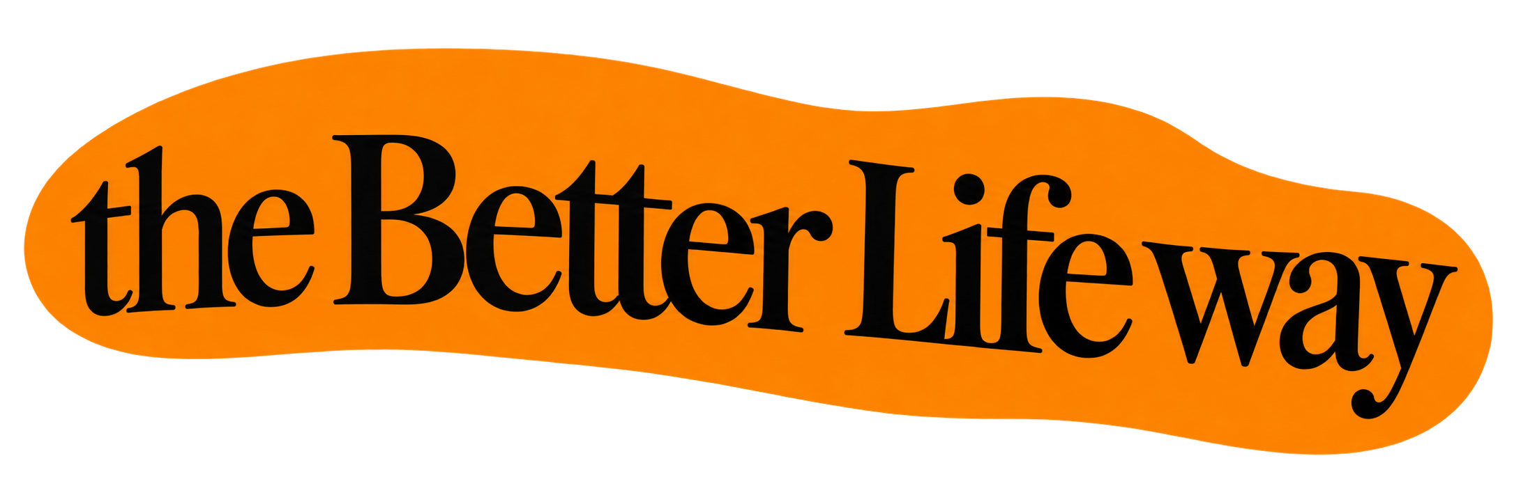 The Better Life Way
