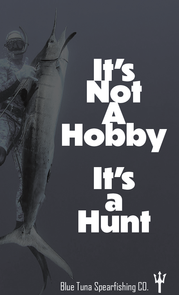 Blue Tuna Spearfishing desaturated ad — It's Not A Hobby, It's a Hunt — greyscale variant