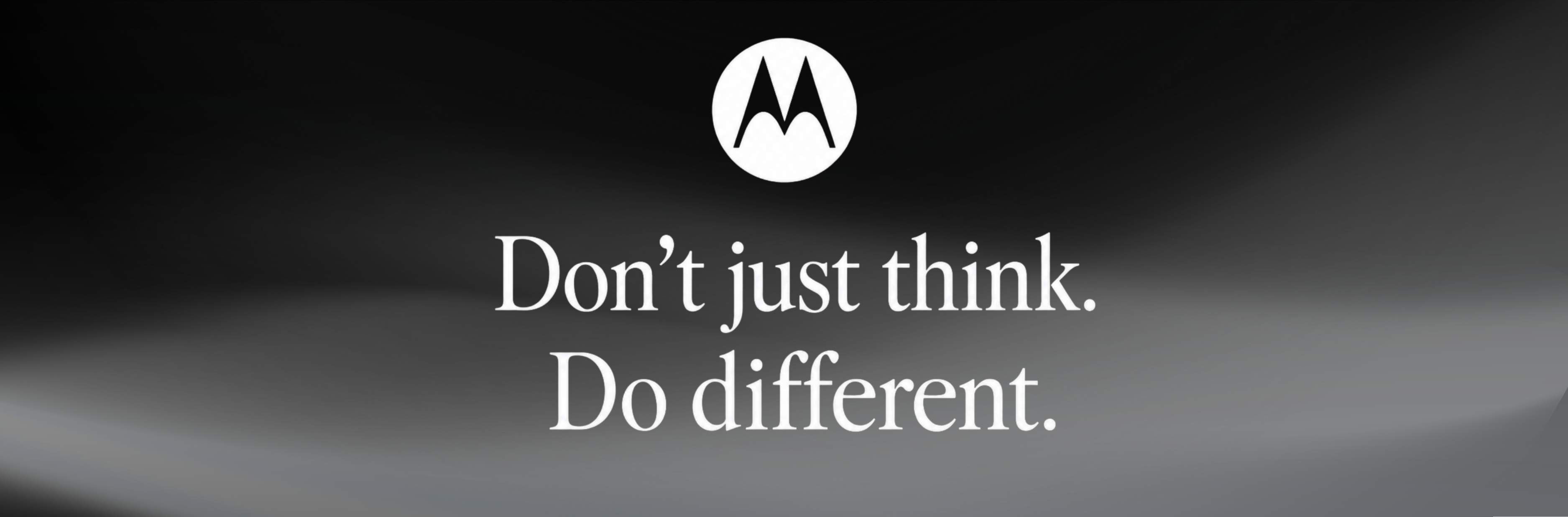 Motorola. Don't just think. Do different.