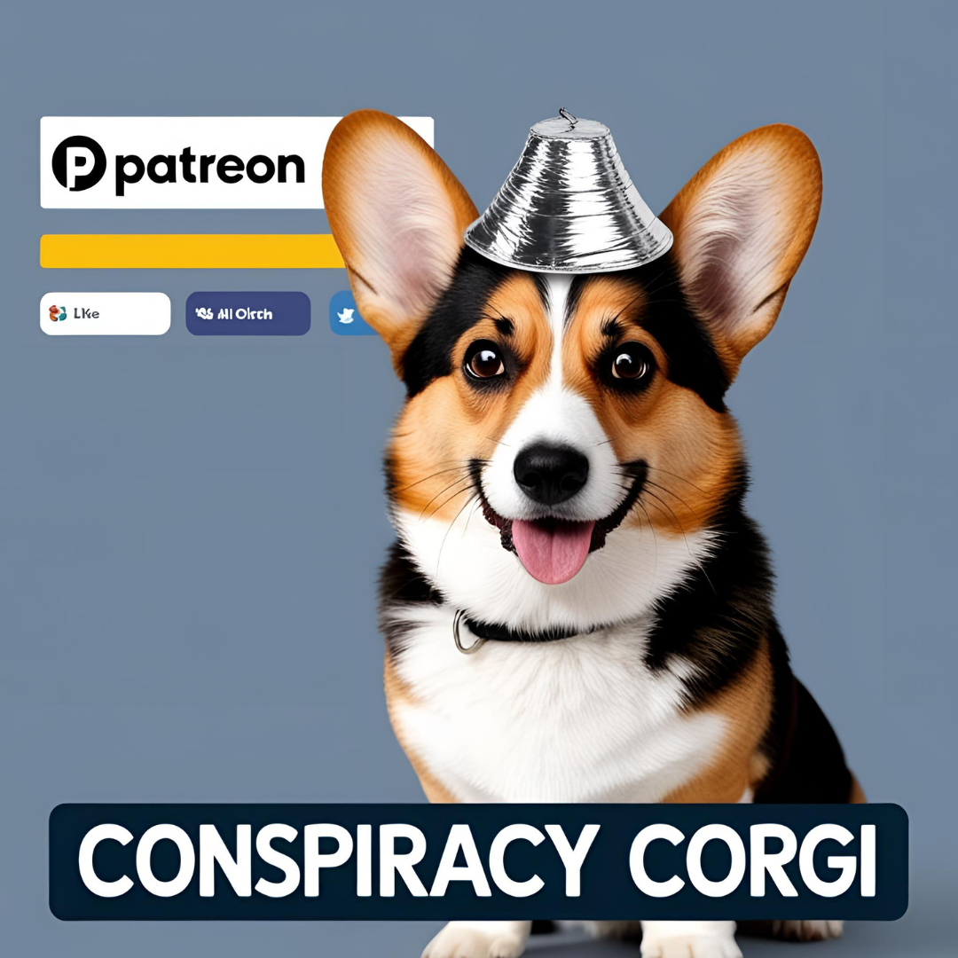 Support Conspiracy Corgi on Patreon