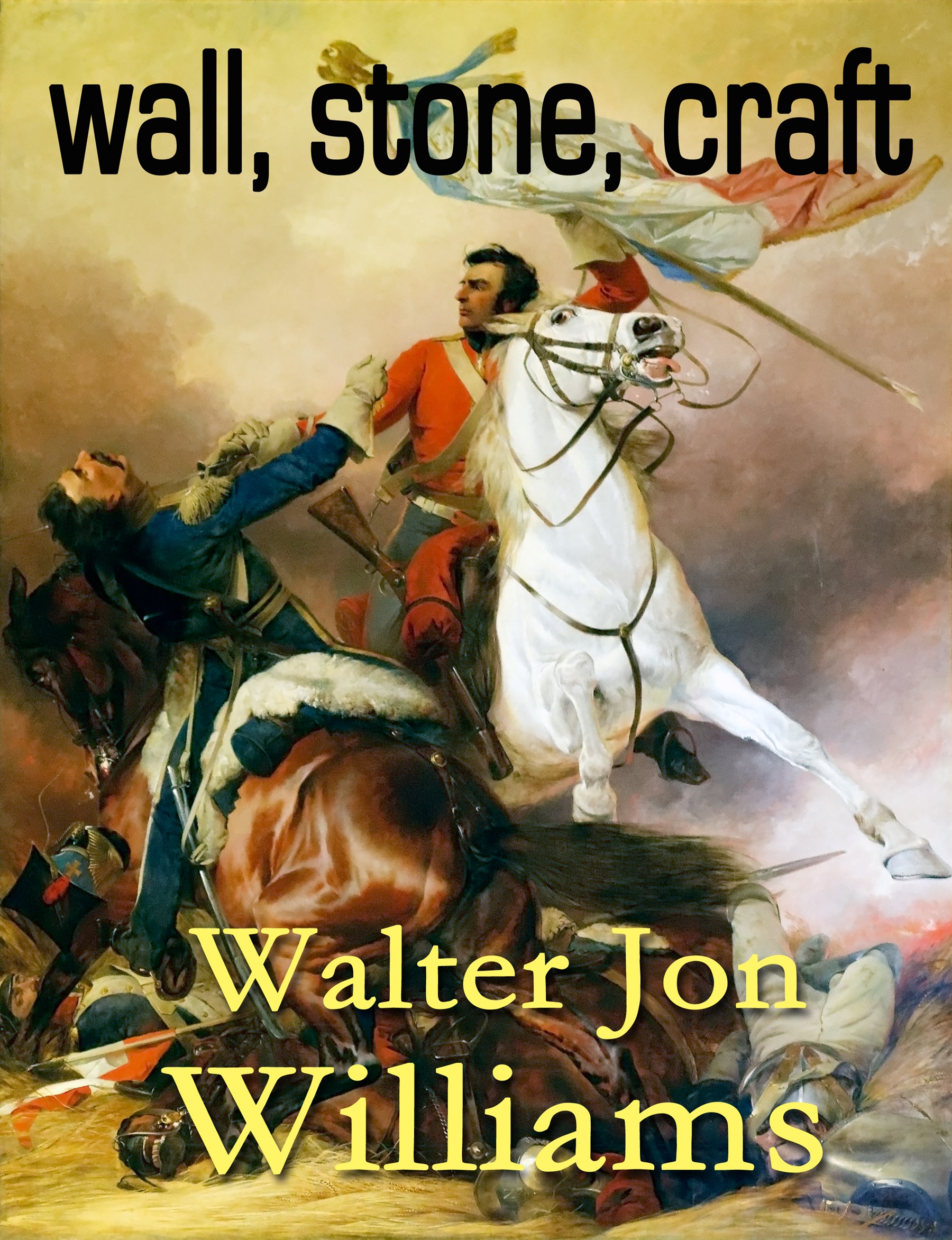 Cover of Wall, Stone, Craft by Walter Jon Williams