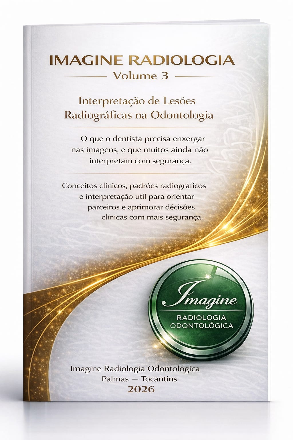 Capa do livro Imagine Radiologia — Volume 3: Interpretação de Lesões Radiográficas na Odontologia