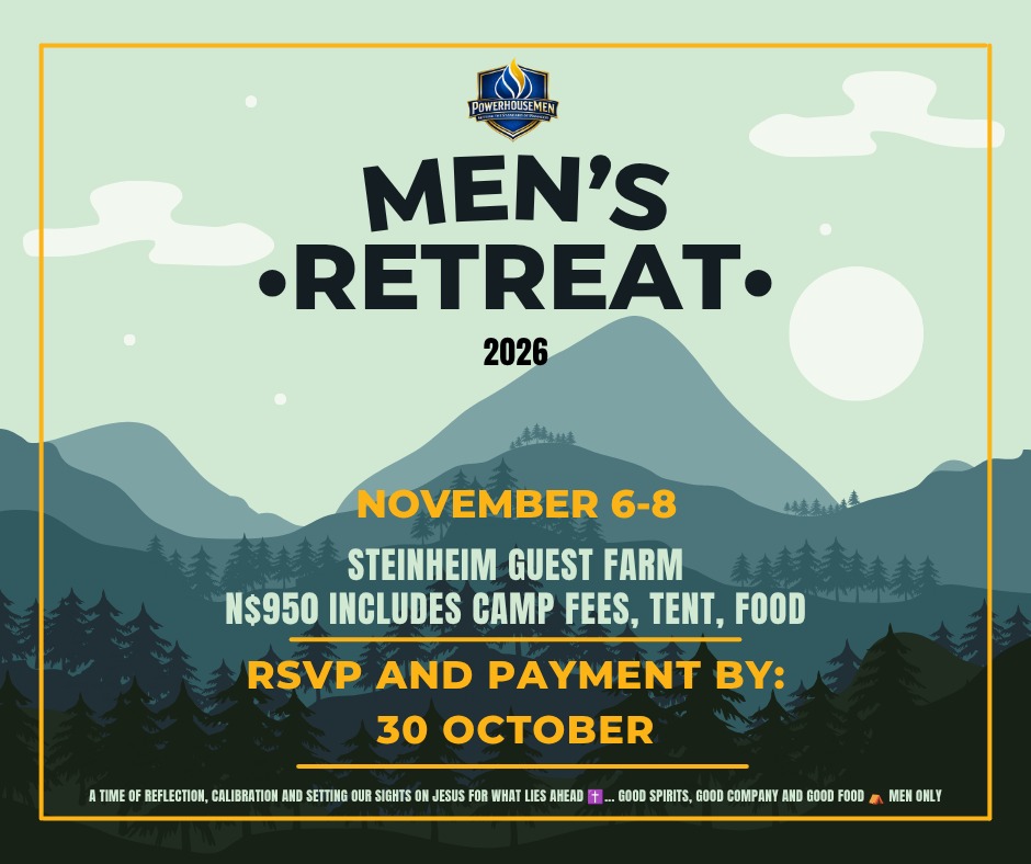 Men's Retreat 2026 poster. 6 to 8 November at Steinheim Guest Farm. N$950 includes camp fees, tent and food. RSVP and payment by 30 October. Men only.
