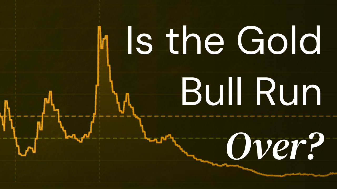 Is the Gold Bull Run Over?