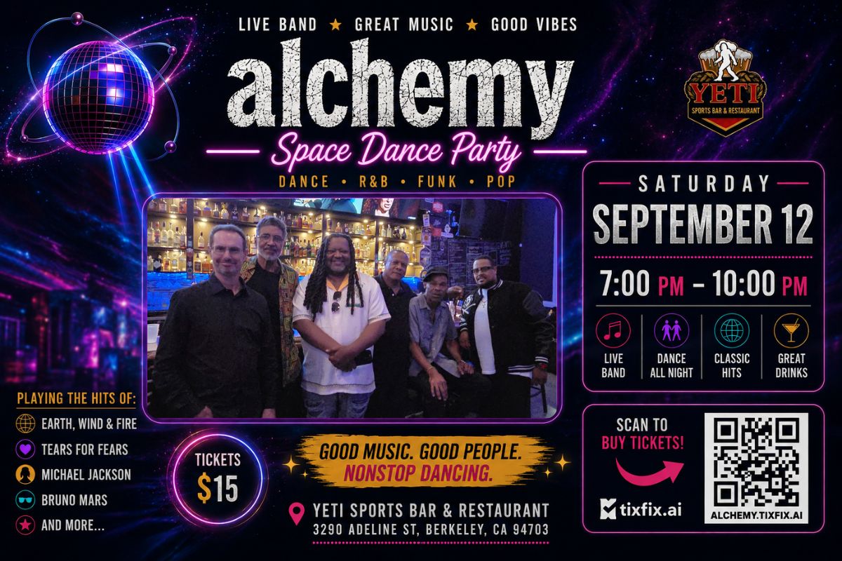 Alchemy Space Dance Party poster — Saturday September 12, Yeti Sports Bar, Berkeley CA, Tickets $15