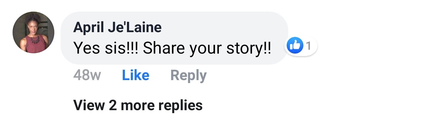 April Je'Laine Facebook comment: Yes sis!!! Share your story!!