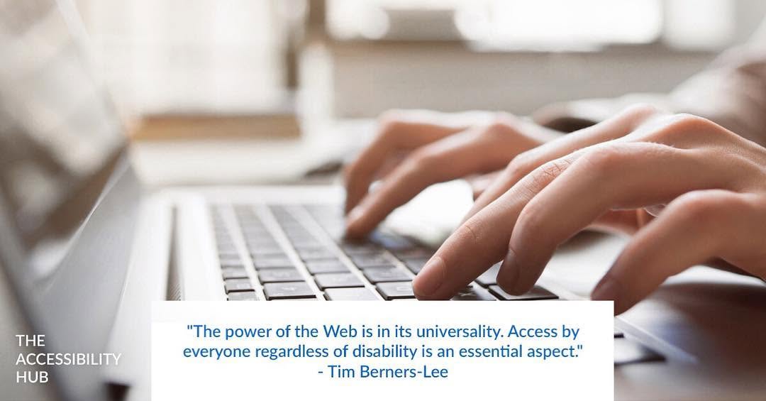 Hands typing on a laptop with an accessibility quote by Tim Berners-Lee