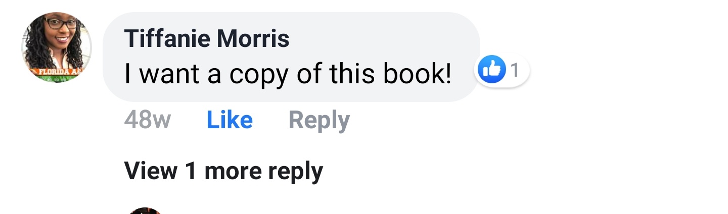 Tiffanie Morris Facebook comment: I want a copy of this book!