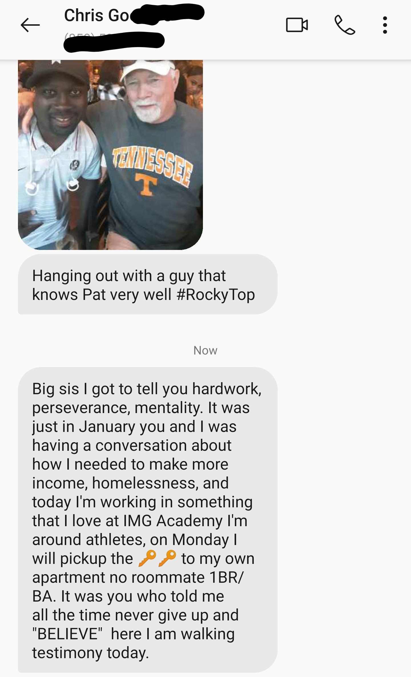 Chris Goodloe text message: Big sis I got to tell you hardwork, perseverance, mentality. It was just in January you and I was having a conversation about how I needed to make more income and homelessness. Today I'm working at IMG Academy and on Monday I pick up the keys to my own apartment. Here I am walking testimony today.