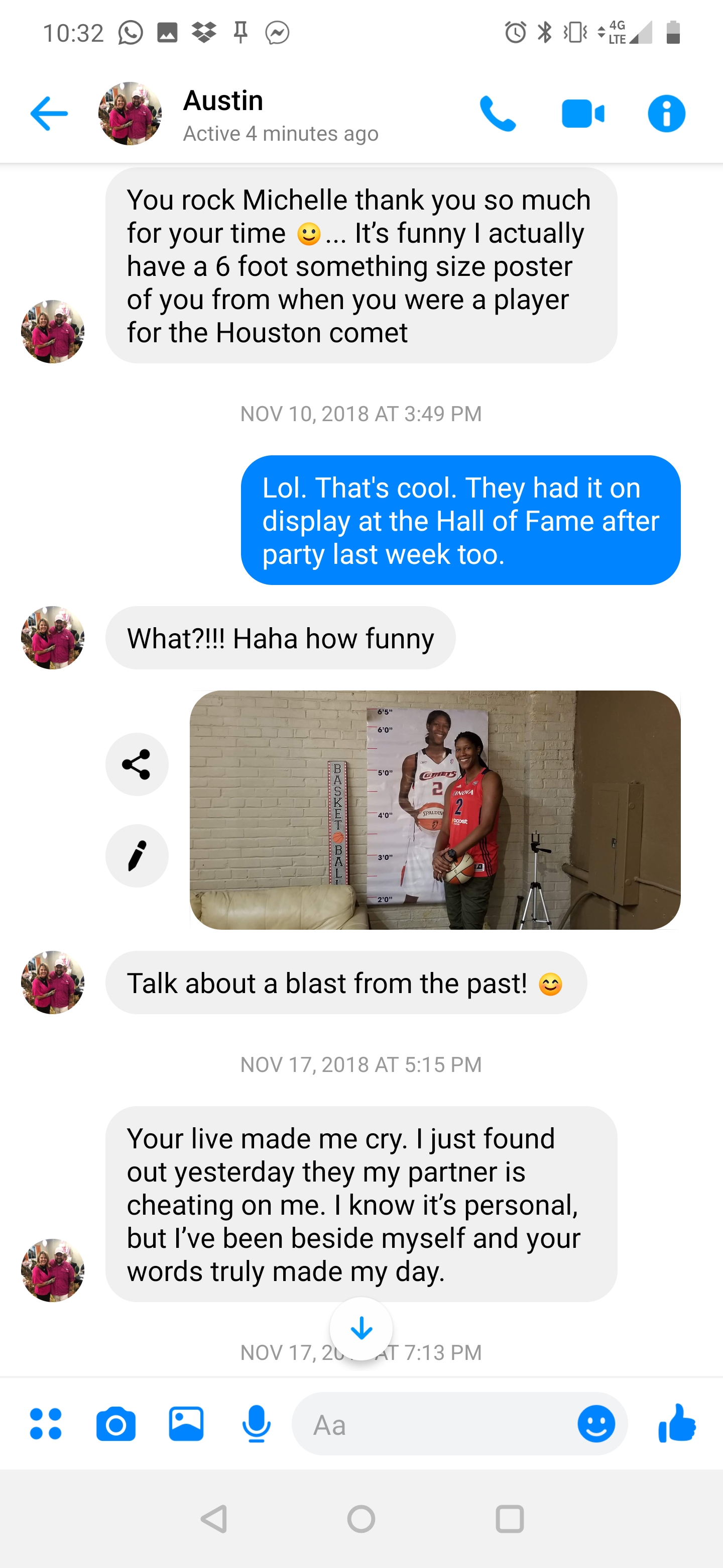Austin Facebook Messenger: You rock Michelle. I have a 6 foot poster of you from when you played for the Houston Comets. Your live made me cry — your words truly made my day.