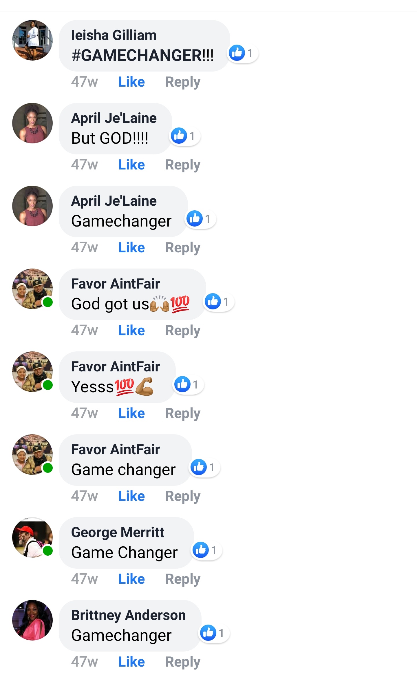 Multiple Facebook comments — Ieisha Gilliam: #GAMECHANGER!!!; April Je'Laine: But GOD!!!! / Gamechanger; Favor AintFair: God got us / Yesss / Game changer; George Merritt: Game Changer; Brittney Anderson: Gamechanger.