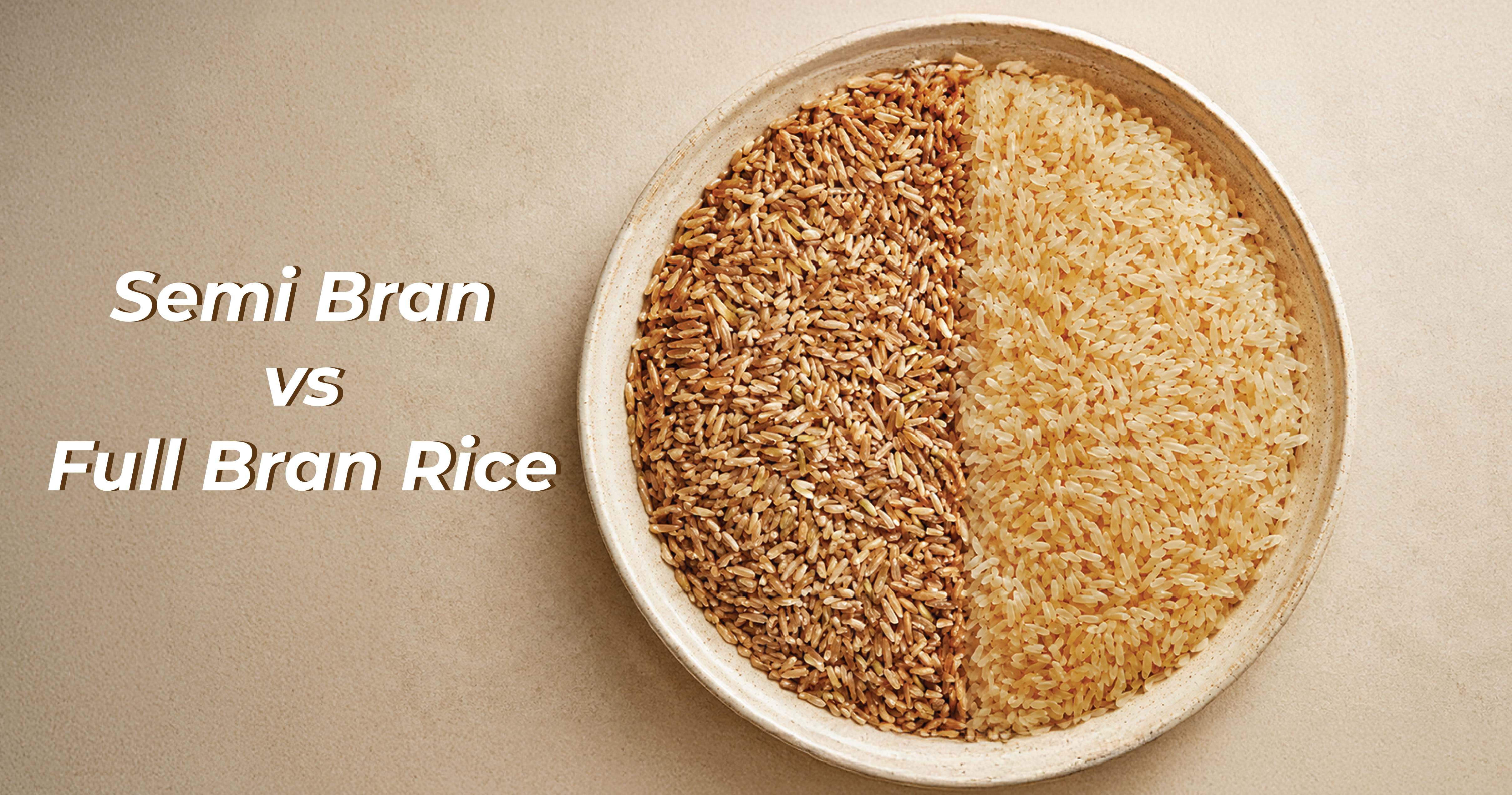 What's the Real Difference Between Semi-Bran and Full-Bran Rice?