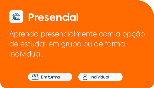 Presencial - Aprenda presencialmente com a opção de estudar em grupo ou de forma individual