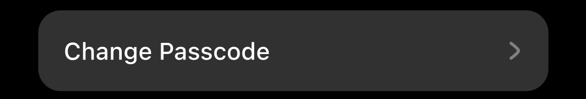 Change Passcode row with chevron to access passcode change screen