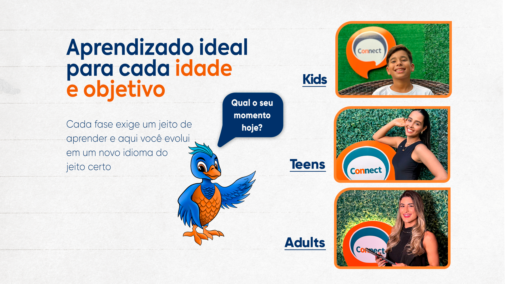 Aprendizado ideal para cada idade e objetivo - Kids, Teens e Adults