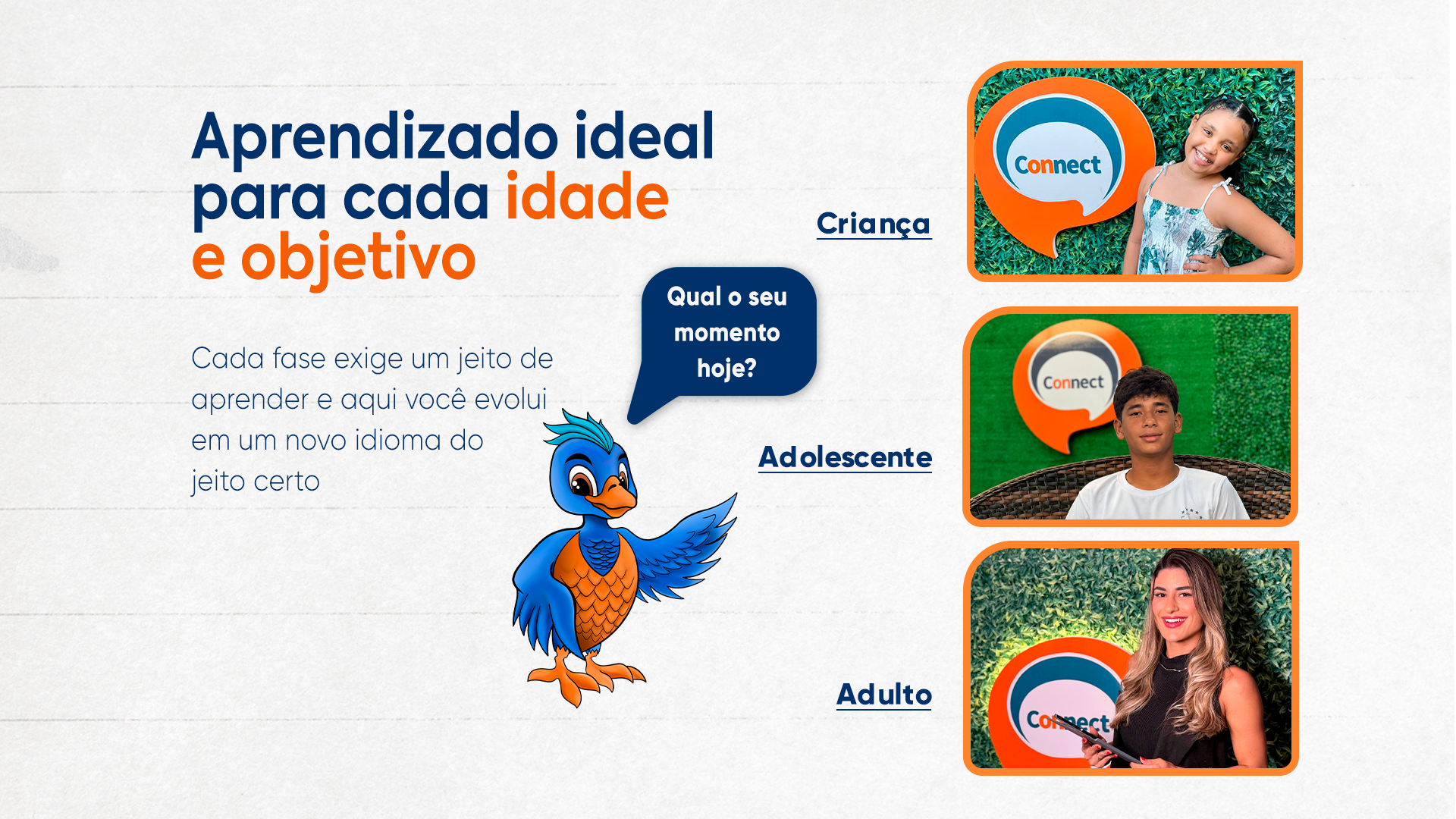 Aprendizado ideal para cada idade e objetivo - Criança, Adolescente e Adulto